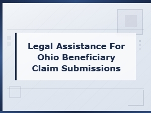 Ohio Beneficiary Claim Submission Legal Assistance